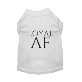 Loyal AF (Color: White, size: large)